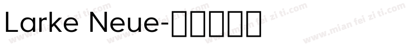 Larke Neue字体转换